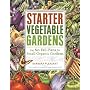 Starter Vegetable Gardens: 24 No-Fail Plans for Small Organic Gardens