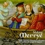 Making Merrye: Joyful Medieval Song and Dances