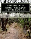61DkNHZzojL. SL160  Debt Free In Six Months | Getting Out of Credit Card Debt: The complete manual on credit card debt negotiation, debt collection lawsuit defense, judgment reversal, and credit repair guide.