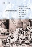 Contested Rituals: Circumcision, Kosher Butchering, and Jewish Political Life in Germany,... by Cornell University Press