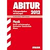 Abitur-Pr�fungsaufgaben Gymnasium Hessen: Physik Grund- und Leistungskurs. Landesabitur 2012 Hessen. Pr�fungsaufgaben mit L�sungen