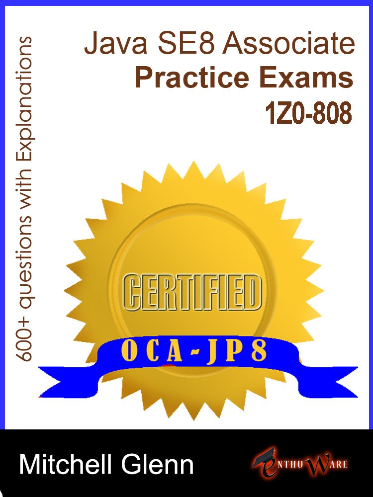 OCA: Oracle Certified Associate Java SE 8 Programmer I Study Guide ...