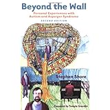 beyond the wall personal experiences with autism and asperger syndrome second edition