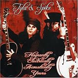 Tyla & Spike - Flagrantly Electrically Acoustically