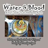 Water & Blood--A Kid's Guide To St. Petersburg, Russia