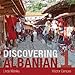 Discovering Albanian I Audio Supplement: To Accompany Discovering Albanian I Textbook
