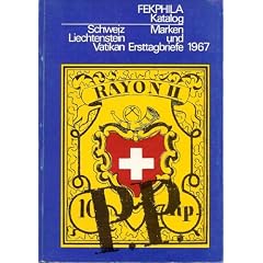 FEKPHILA Katalog. Schweiz, Liechtenstein, Vatikan. Marken und Ersttagsbriefe 1967 (FEKPHILA-Katalog)