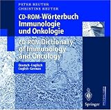 Dictionary of Immunology and Oncology, German to English and English to German, CD ROM: Woerterbuch Immunologie und Onkologie, Deutch Englisch und Englisch Deutch, CD ROM
