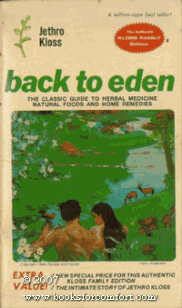 Back to Eden: Classic Guide to Herbal Medicine, Natural Food and Home Remedies Since 1939