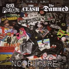 No Future: A Tribute To Sex Pistols, The Clash & The Damned