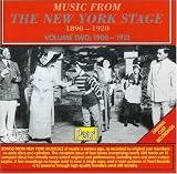 Music from the New York Stage 1890-1920, Vol. 2: 1908-1913