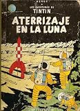 Las Aventuras de Tintin: Aterrizaje en la Luna (Spanish Edition of Explorers on the Moon)