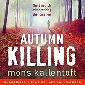 Autumn Killing: Malin Fors, Book 3 | [Mons Kallentoft, Neil Smith (translator)]