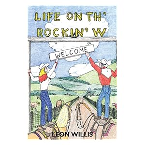 【クリックで詳細表示】Life on th’ Rockin’ W [Kindle版]