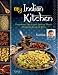 My Indian Kitchen: Preparing Delicious Indian Meals without Fear or Fuss