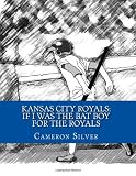 Kansas City Royals: If I was the Bat Boy for the Royals