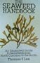 The Seaweed Handbook: An Illustrated Guide to Seaweeds from North Carolina to the Arctic