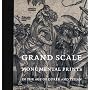 Grand Scale: Monumental Prints in the Age of Durer and Titian (Davis Museum and Cultural Center, Wellesley College)