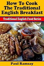 Click to Download Free Kindle Book -> How to Cook the Traditional English Breakfast (Traditional English Food Series)