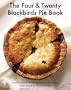 The Four & Twenty Blackbirds Pie Book: Uncommon Recipes from the Celebrated Brooklyn Pie Shop