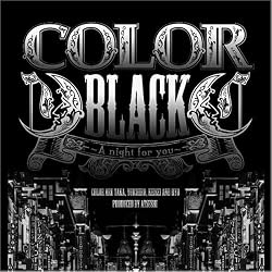 BLACK~A night for you~（DVD付） :: COLOR