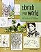 Sketch Your World: Essential Techniques for Drawing on Location