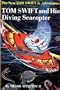 Tom Swift and His Diving Seacopter (The New Tom Swift Jr. Adventures, Book 7)