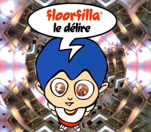 Floorfilla - Le Delire - Zortam Music