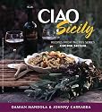 Ciao Sicily: Recipes from the PBS Series Cucina Sicilia (Ciao Series)