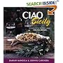 Ciao Sicily: Recipes from the PBS Series Cucina Sicilia (Ciao Series)