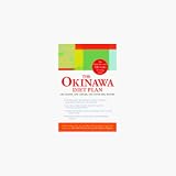 The Okinawa Diet Plan: Get Leaner, Live Longer, and Never Feel Hungry by Bradley J. Willcox and D.