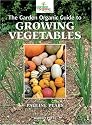 The Garden Organic Guide to Growing Vegetables (Garden Organic Guide)