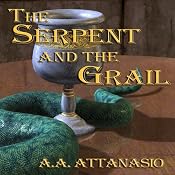The Serpent and the Grail: Arthor, Book 4 | [A. A. Attanasio]