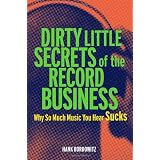 Dirty Little Secrets of the Record Business: Why So Much Music You Hear Sucks