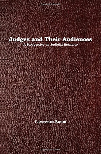 Judges and Their Audiences: A Perspective on Judicial Behavior
