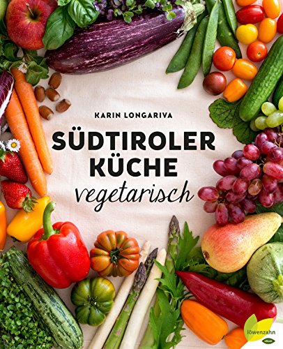 Südtiroler Küche vegetarisch (German Edition)