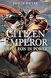 ISBN 9780300212532 product image for Citizen Emperor: Napoleon in Power | upcitemdb.com