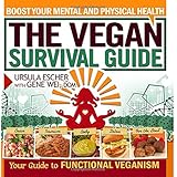 the vegan survival guide boost your mental and physical health your guide to functional veganism