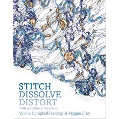 Stitch, Dissolve, Distort with Machine Embroidery
