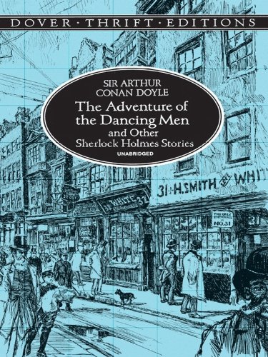 The Adventure of the Dancing Men and Other Sherlock Holmes Stories (Dover Thrift Editions)