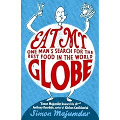 Eat My Globe: One Year to Go Everywhere and Eat Everything