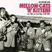 Even More Mellow Cats 'n' Kittens: Hot R&B and Cool Blues 1945-1951