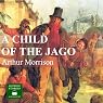 A Child of the Jago | Arthur Morrison
