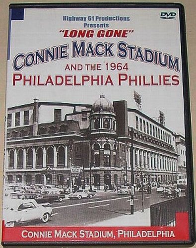 Long Gone Connie Mack Stadium and the 1964 Philadelphia Phillies