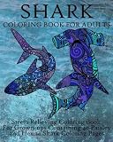 Shark Coloring Book For Adults: Stress Relieving Coloring Book For Grown-ups Containing 40 Paisley and Henna Shark Coloring Pages (Animals) (Volume 9)
