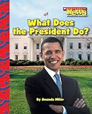 What Does the President Do? (Scholastic News Nonfiction Readers)