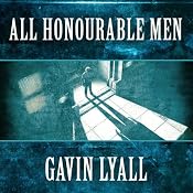 All Honourable Men | [Gavin Lyall]