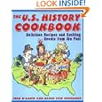 The U.S. History Cookbook: Delicious Recipes and Exciting Events from the Past by Joan D'Amico and Karen E. Drummond