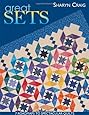 Great Sets: 7 Roadmaps to Spectacular Quilts