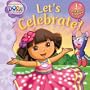 Let's Celebrate!: Snow Fairies' Skating Party; Celebration in Crystal Kingdom; Happy Birthday, Dora! (Dora the Explorer)